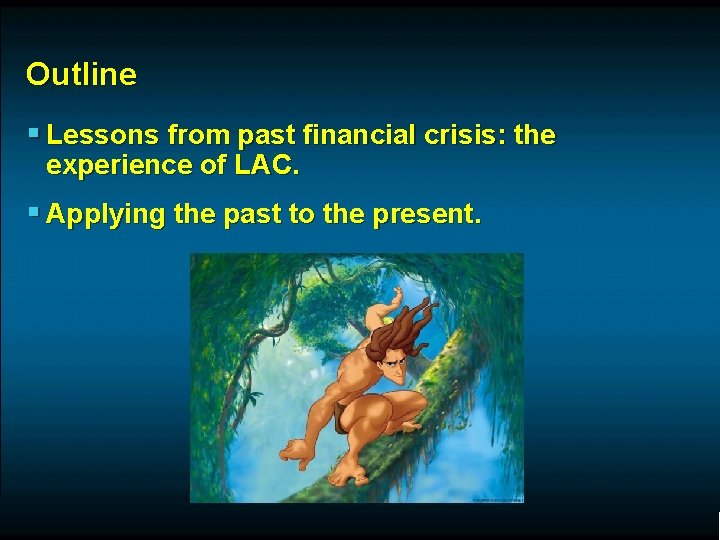 Outline § Lessons from past financial crisis: the experience of LAC. § Applying the