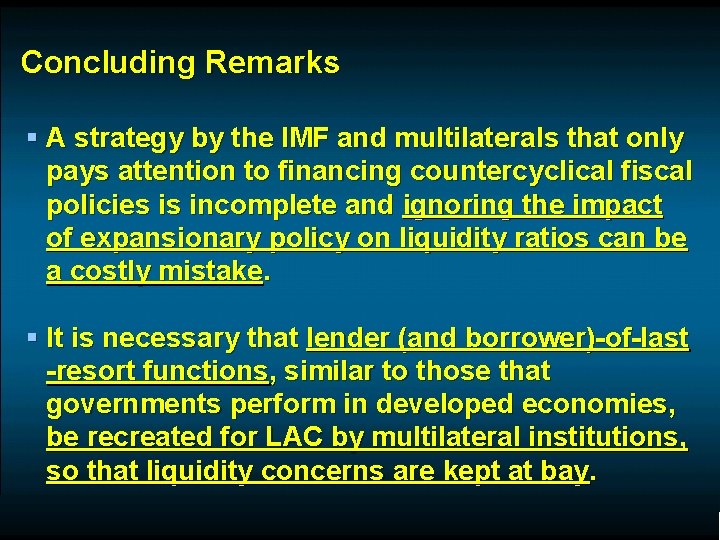Concluding Remarks § A strategy by the IMF and multilaterals that only pays attention