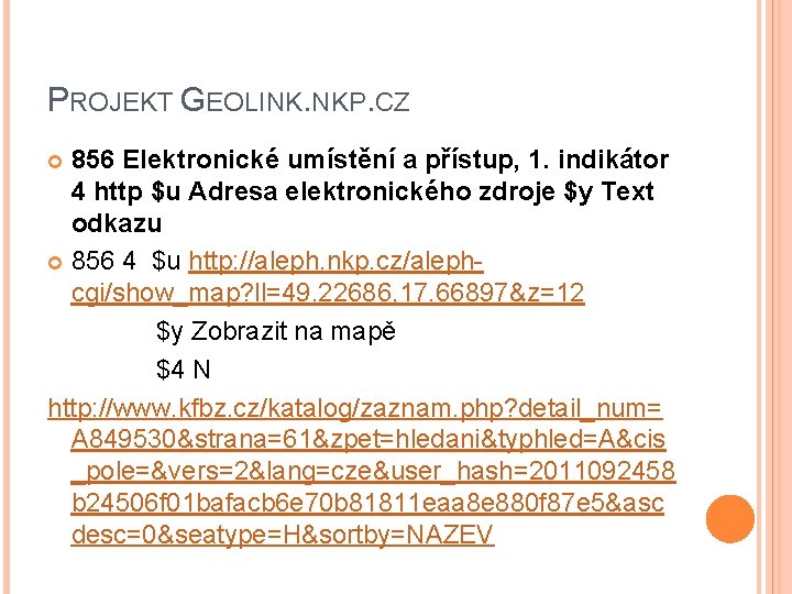 PROJEKT GEOLINK. NKP. CZ 856 Elektronické umístění a přístup, 1. indikátor 4 http $u