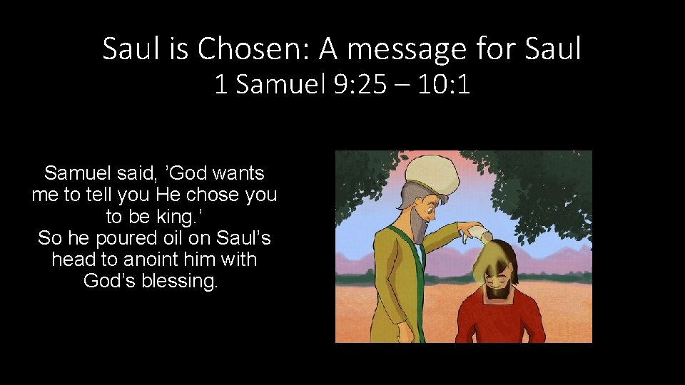 Saul is Chosen: A message for Saul 1 Samuel 9: 25 – 10: 1