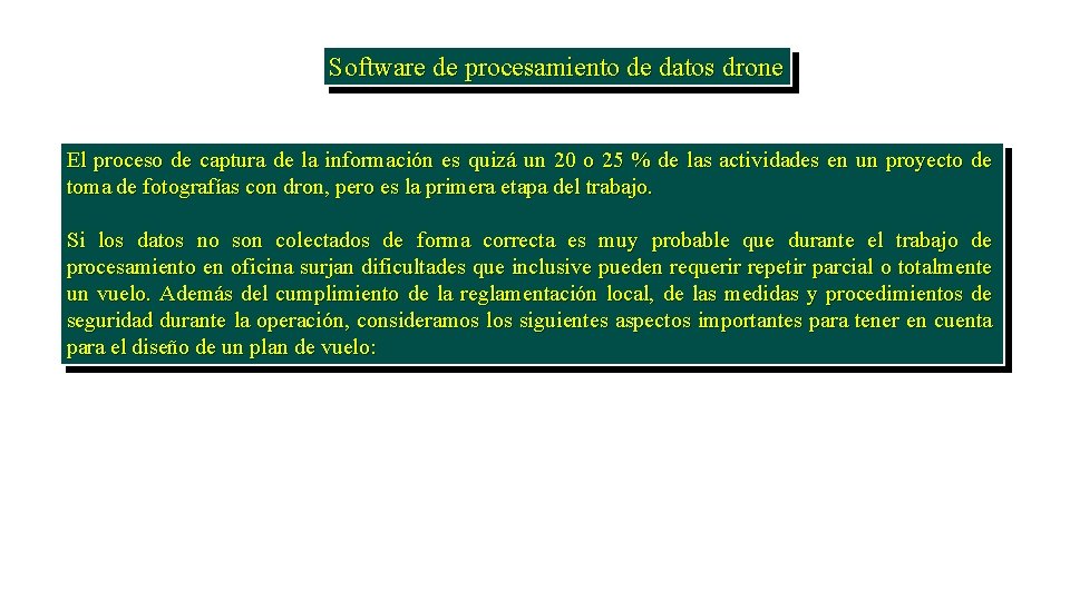 Software de procesamiento de datos drone El proceso de captura de la información es