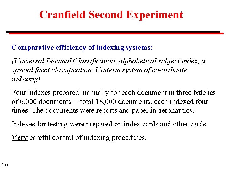 Cranfield Second Experiment Comparative efficiency of indexing systems: (Universal Decimal Classification, alphabetical subject index,