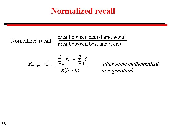 Normalized recall area between actual and worst Normalized recall = area between best and
