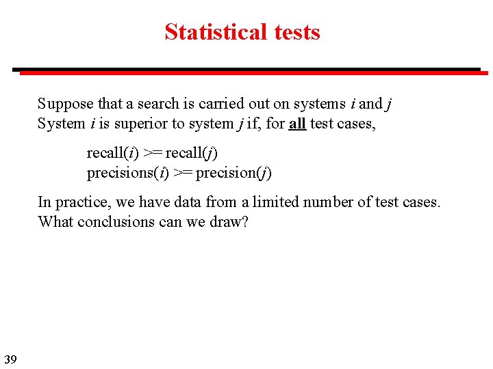 Statistical tests Suppose that a search is carried out on systems i and j