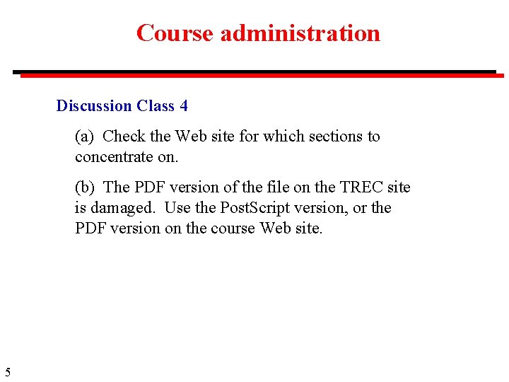 Course administration Discussion Class 4 (a) Check the Web site for which sections to