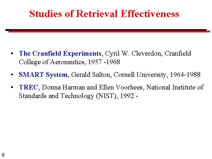 Studies of Retrieval Effectiveness • The Cranfield Experiments, Cyril W. Cleverdon, Cranfield College of