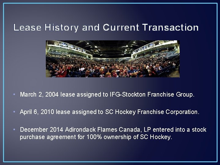 Lease History and Current Transaction • March 2, 2004 lease assigned to IFG-Stockton Franchise