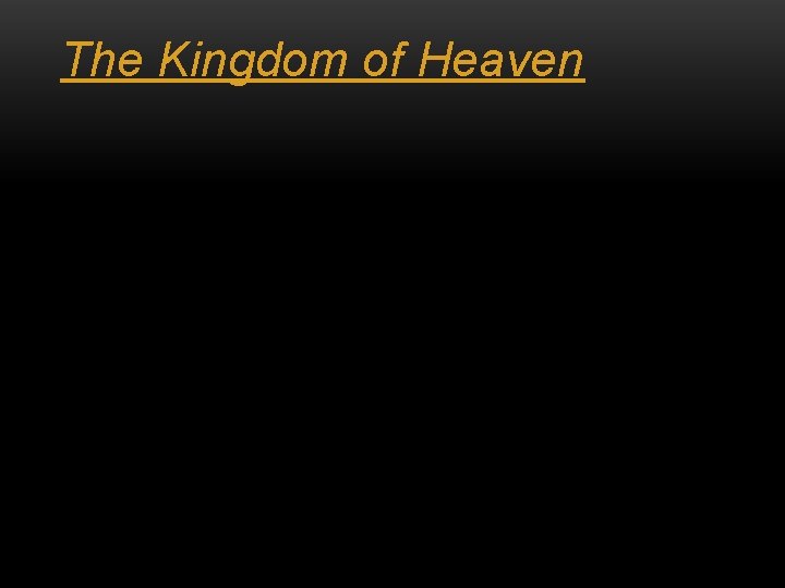 The Kingdom of Heaven 