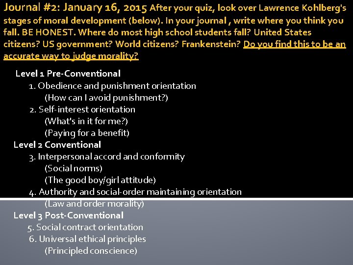 Journal #2: January 16, 2015 After your quiz, look over Lawrence Kohlberg's stages of