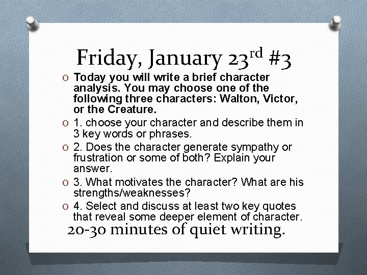 Friday, January 23 rd #3 O Today you will write a brief character O