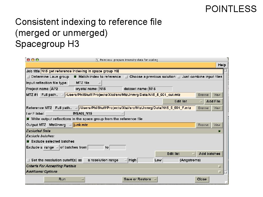 POINTLESS Consistent indexing to reference file (merged or unmerged) Spacegroup H 3 