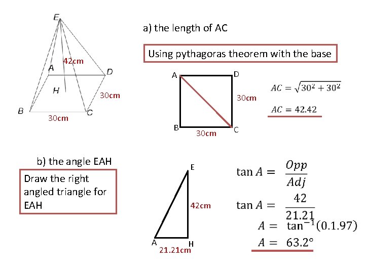 a) the length of AC Using pythagoras theorem with the base 42 cm D