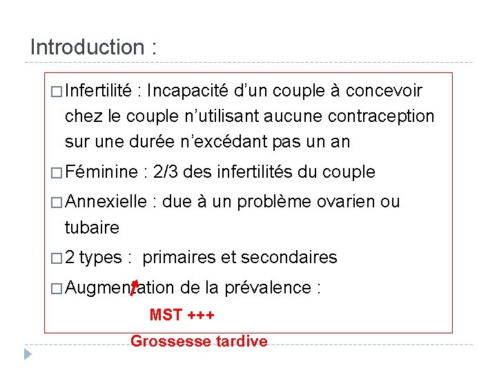 Introduction : � Infertilité : Incapacité d’un couple à concevoir chez le couple n’utilisant