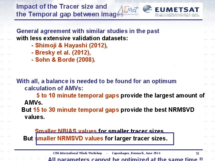 Impact of the Tracer size and the Temporal gap between images General agreement with