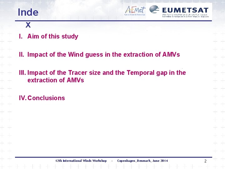 Inde x I. Aim of this study II. Impact of the Wind guess in