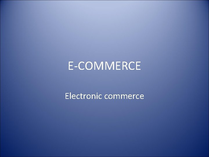 E-COMMERCE Electronic commerce 