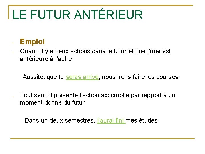 LE FUTUR ANTÉRIEUR - Emploi Quand il y a deux actions dans le futur