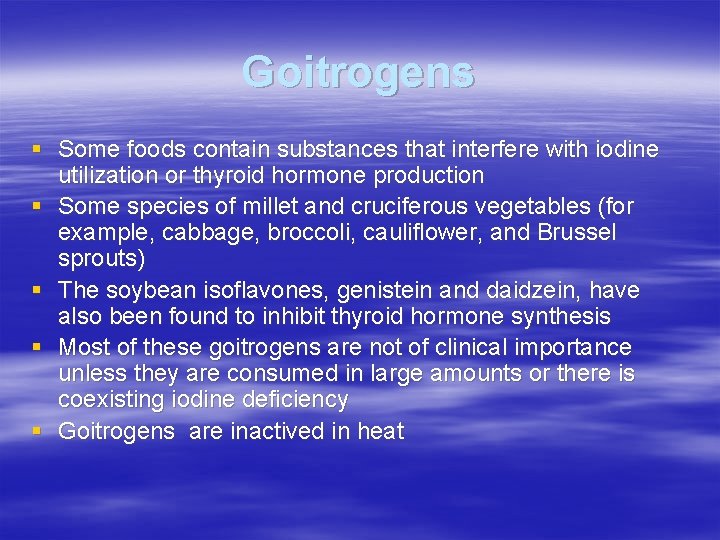 Goitrogens § Some foods contain substances that interfere with iodine utilization or thyroid hormone