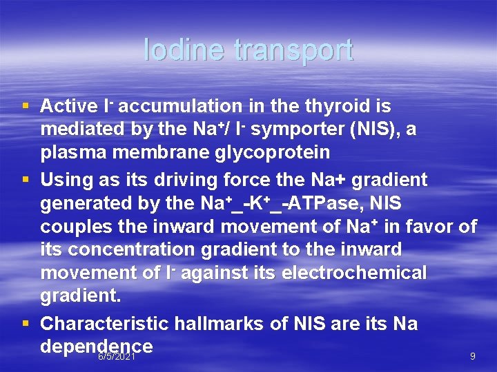 Iodine transport § Active I- accumulation in the thyroid is mediated by the Na+/