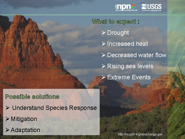 What to expect : Ø Drought Ø Increased heat Ø Decreased water flow Ø