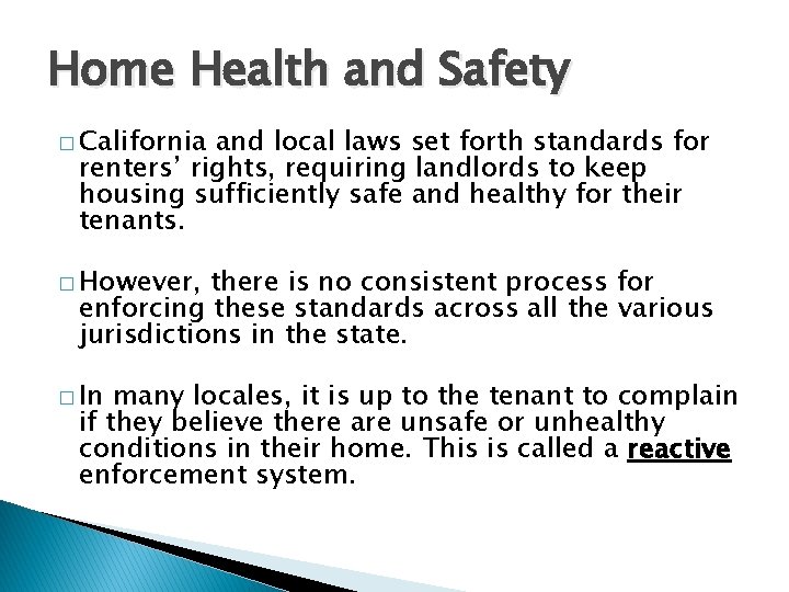 Home Health and Safety � California and local laws set forth standards for renters’
