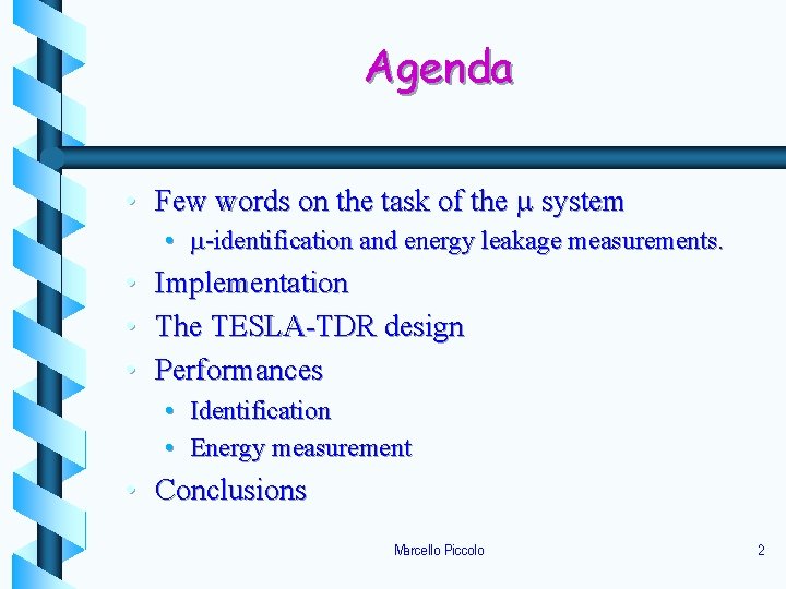 Agenda • Few words on the task of the m system • m-identification and
