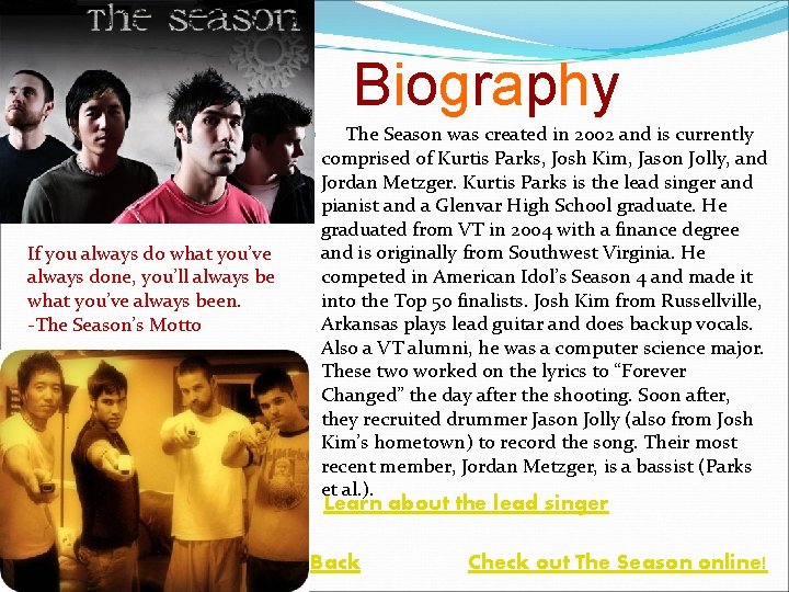 Biography If you always do what you’ve always done, you’ll always be what you’ve