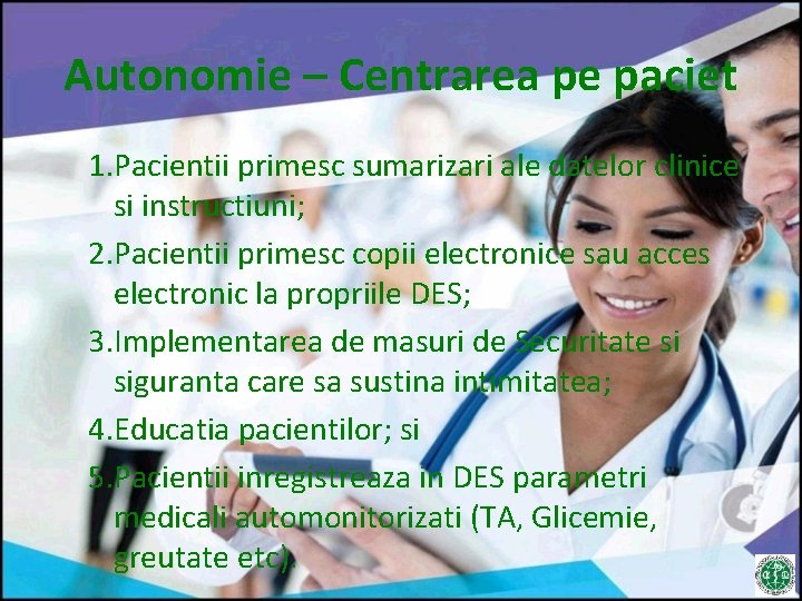 Autonomie – Centrarea pe paciet 1. Pacientii primesc sumarizari ale datelor clinice si instructiuni;