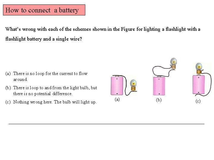 How to connect a battery What’s wrong with each of the schemes shown in