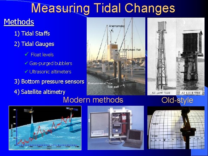 Measuring Tidal Changes Methods 1) Tidal Staffs 2) Tidal Gauges ü Float levels ü