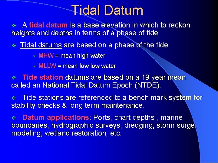 Tidal Datum A tidal datum is a base elevation in which to reckon heights