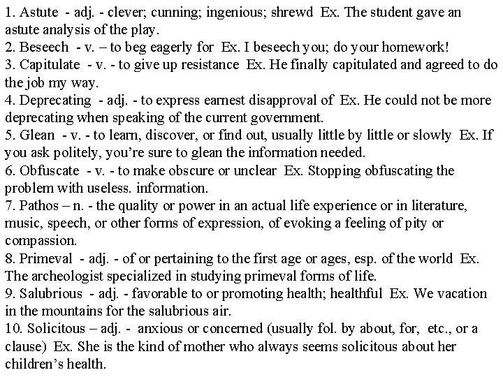 1. Astute - adj. - clever; cunning; ingenious; shrewd Ex. The student gave an