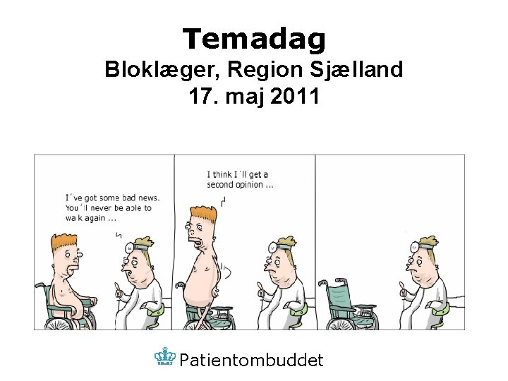 Temadag Bloklæger, Region Sjælland 17. maj 2011 Patientombuddet 