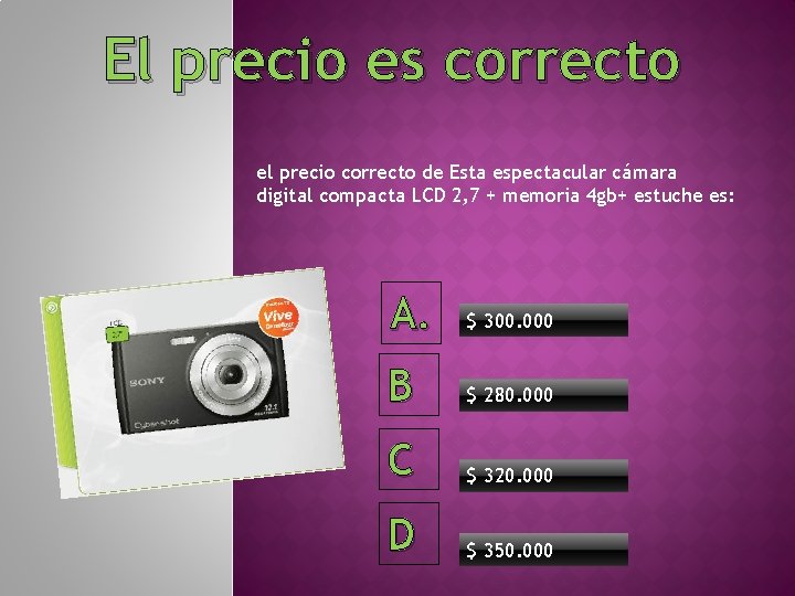 El precio es correcto el precio correcto de Esta espectacular cámara digital compacta LCD