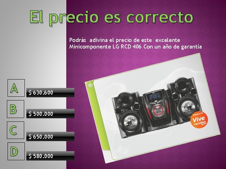 El precio es correcto Podrás adivina el precio de este excelente Minicomponente LG RCD