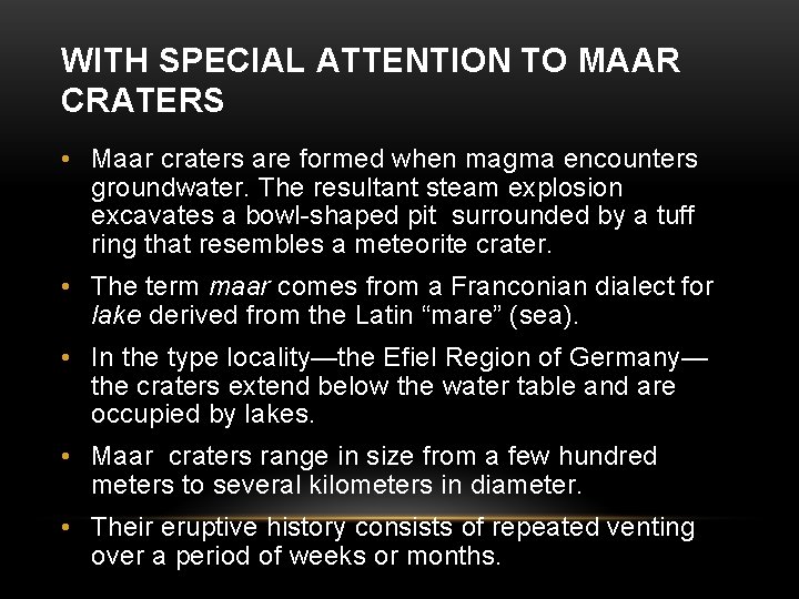 WITH SPECIAL ATTENTION TO MAAR CRATERS • Maar craters are formed when magma encounters