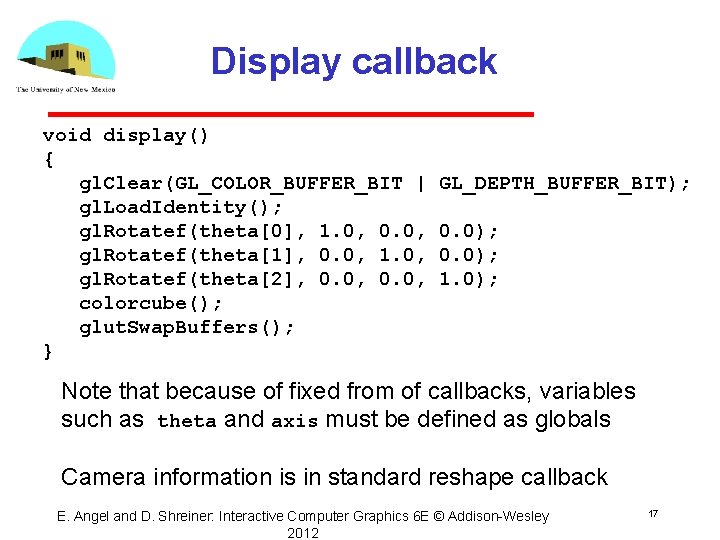 Display callback void display() { gl. Clear(GL_COLOR_BUFFER_BIT | gl. Load. Identity(); gl. Rotatef(theta[0], 1.