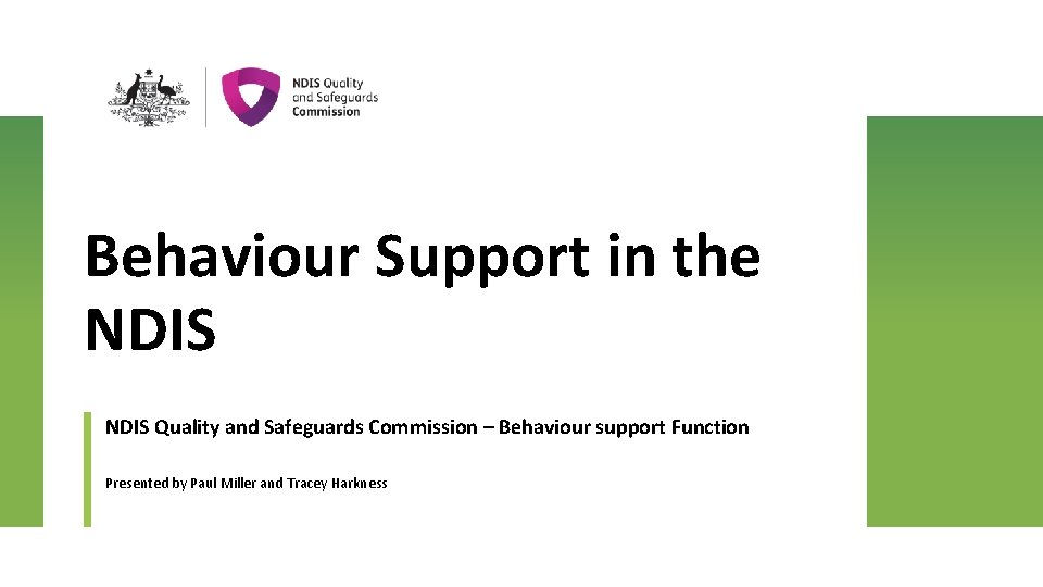 Behaviour Support in the NDIS Quality and Safeguards Commission – Behaviour support Function Presented