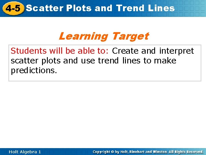 4 -5 Scatter Plots and Trend Lines Learning Target Students will be able to: