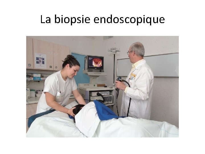 La biopsie endoscopique 