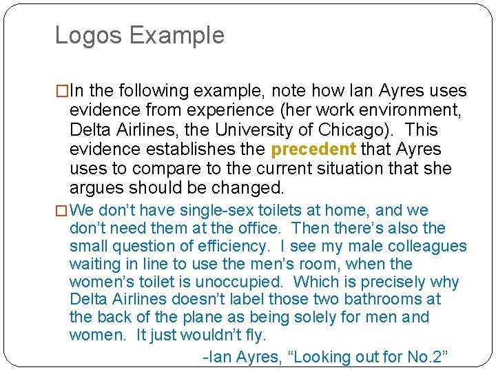 Logos Example �In the following example, note how Ian Ayres uses evidence from experience