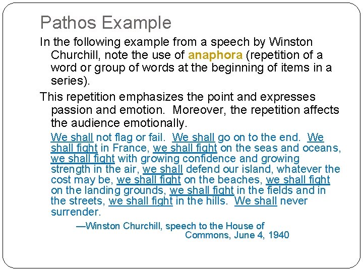 Pathos Example In the following example from a speech by Winston Churchill, note the