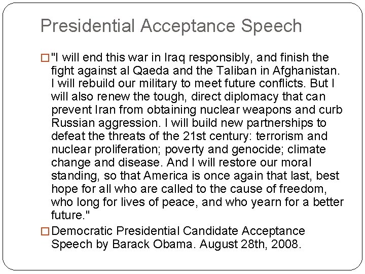 Presidential Acceptance Speech � "I will end this war in Iraq responsibly, and finish