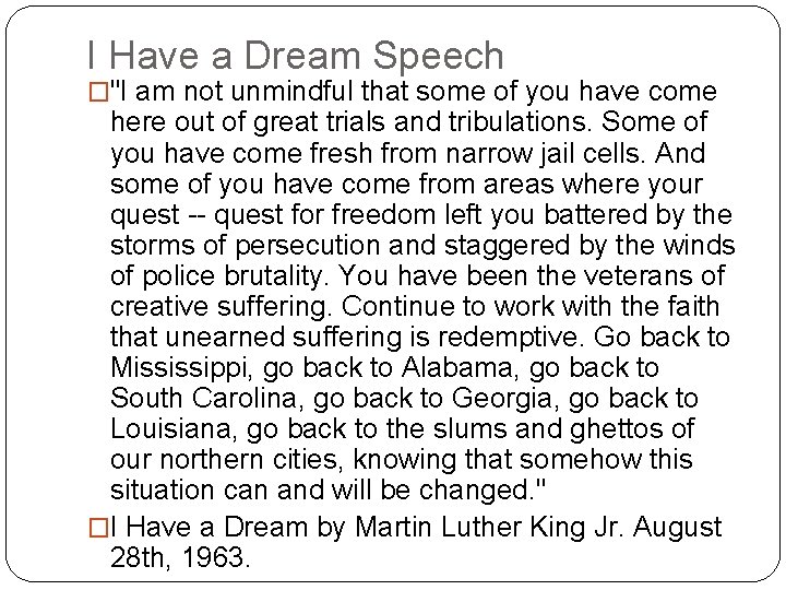 I Have a Dream Speech �"I am not unmindful that some of you have