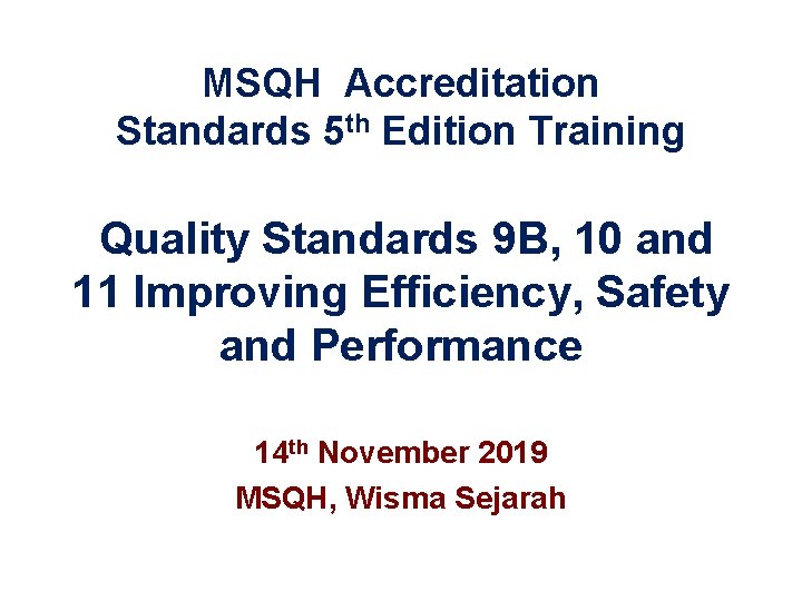 MSQH Accreditation Standards 5 th Edition Training Quality Standards 9 B, 10 and 11