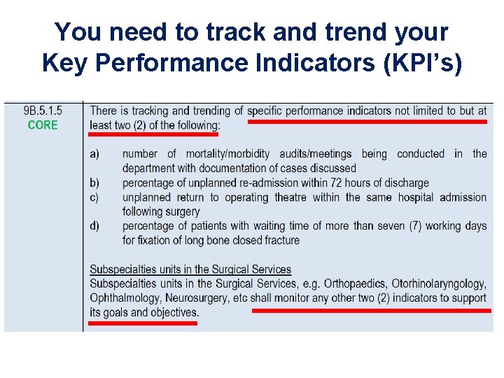 You need to track and trend your Key Performance Indicators (KPI’s) 