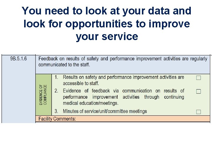 You need to look at your data and look for opportunities to improve your