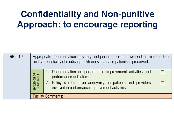 Confidentiality and Non-punitive Approach: to encourage reporting 