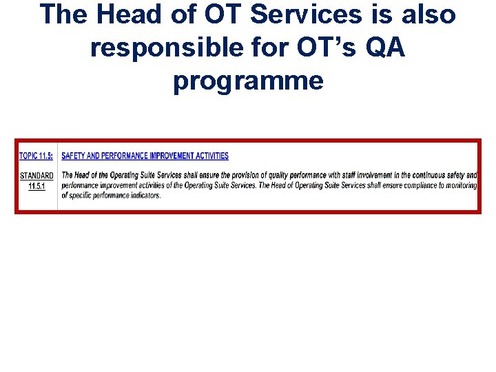 The Head of OT Services is also responsible for OT’s QA programme 