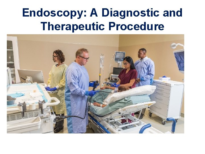 Endoscopy: A Diagnostic and Therapeutic Procedure 